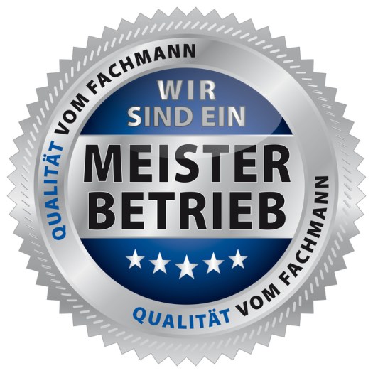 Wir sind ein - Meisterbetrieb - Qualität vom Fachmann